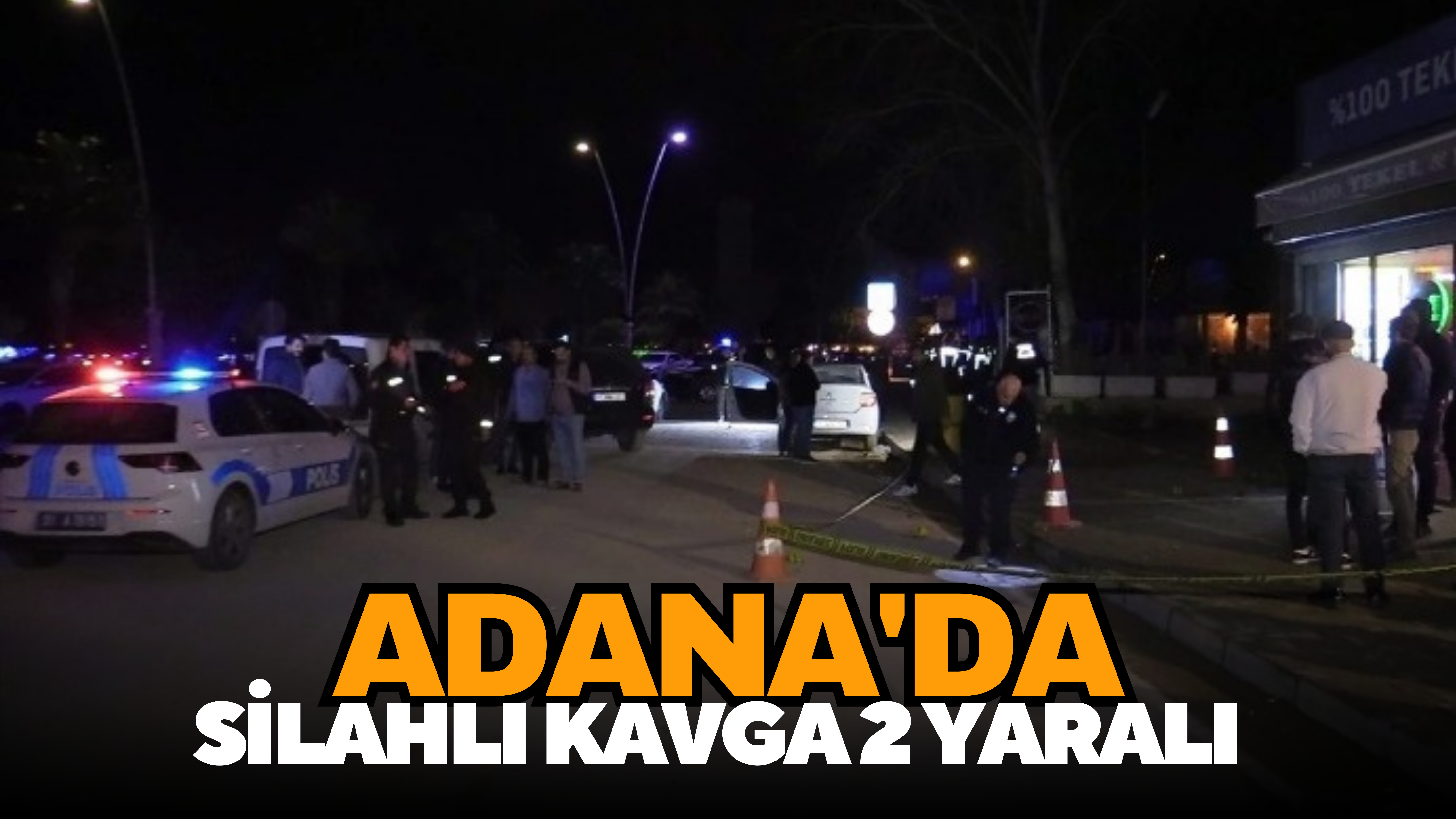 Adana’nın Merkezinde Silahlı Kavga: 2 Yaralı