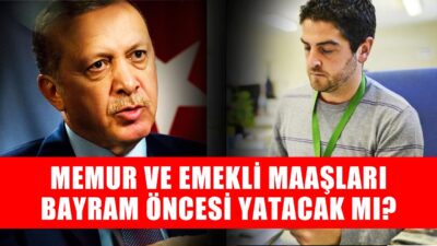 Nisan ayında memur ve emekli