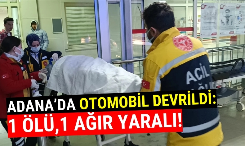 Adana’nın Kozan ilçesinde Otomobil Kazası: Bir Ölü, Bir Yaralı