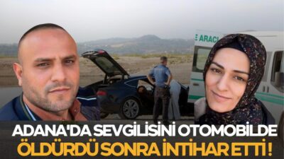 Adana'da Emre Naynal sevgilisi Ayşegül