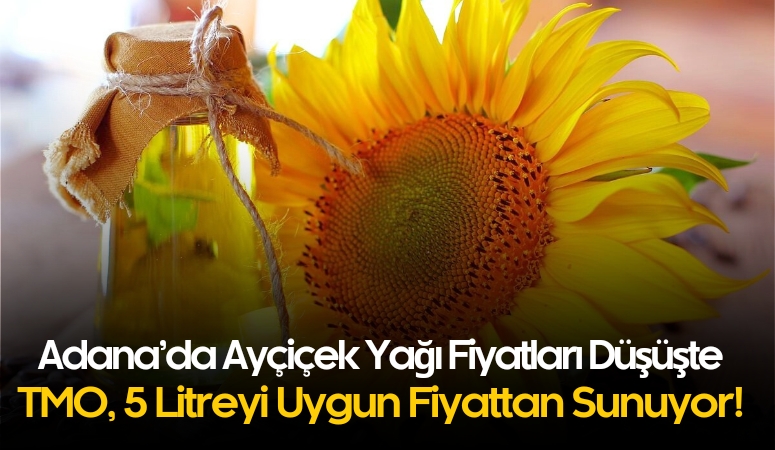 Adana'da ayçiçek yağı fiyatları