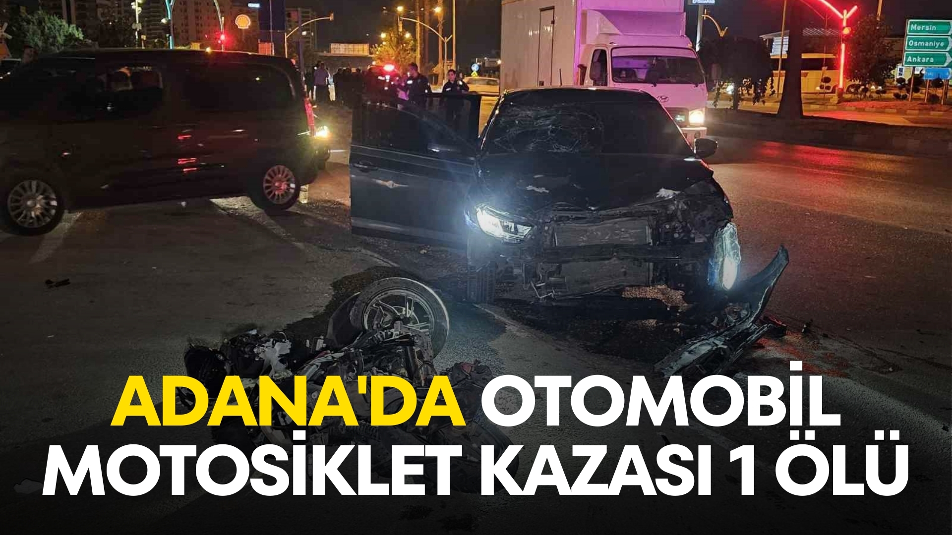 Adana’da Motosiklet ile Otomobil Çarpıştı: 1 Kişi Hayatını Kaybetti