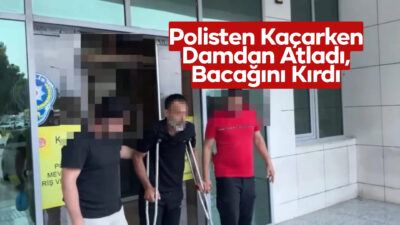 Adana’da Uyuşturucu Operasyonu: Damdan Atlayarak